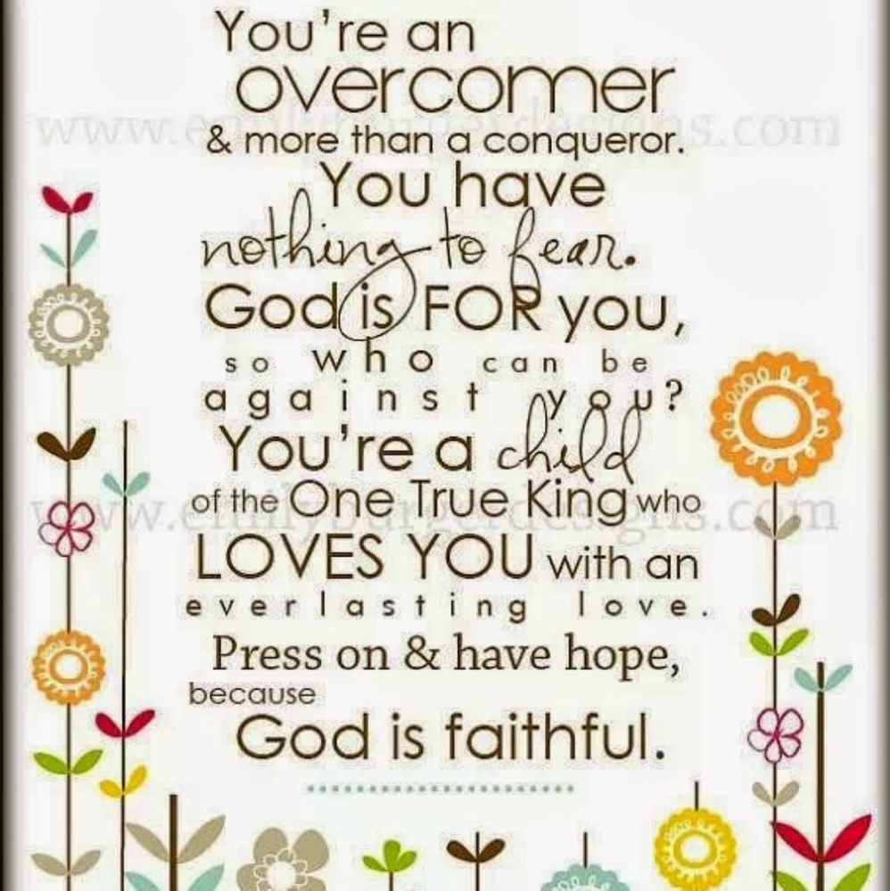 You're an overcomer!